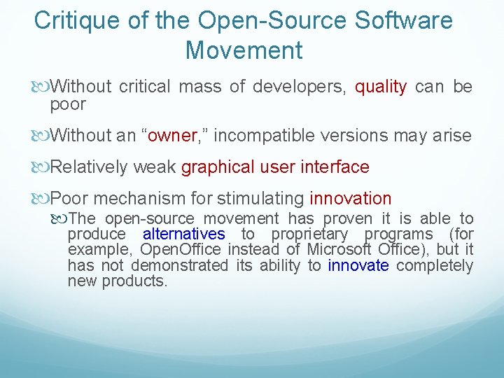 Critique of the Open-Source Software Movement Without critical mass of developers, quality can be