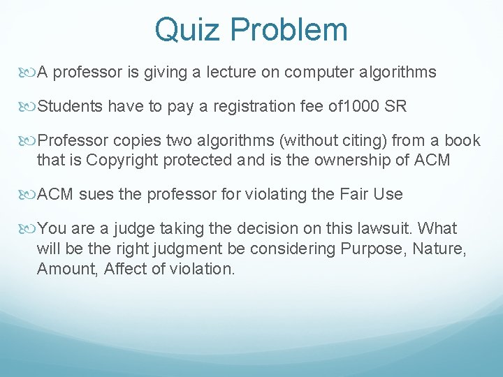 Quiz Problem A professor is giving a lecture on computer algorithms Students have to