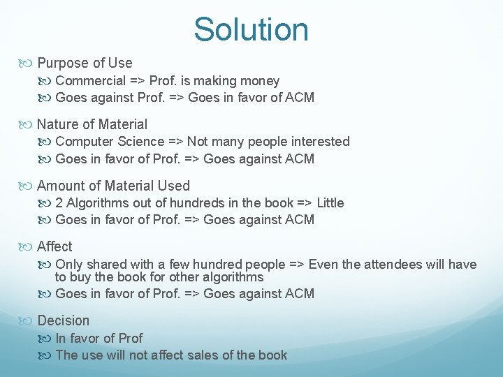 Solution Purpose of Use Commercial => Prof. is making money Goes against Prof. =>