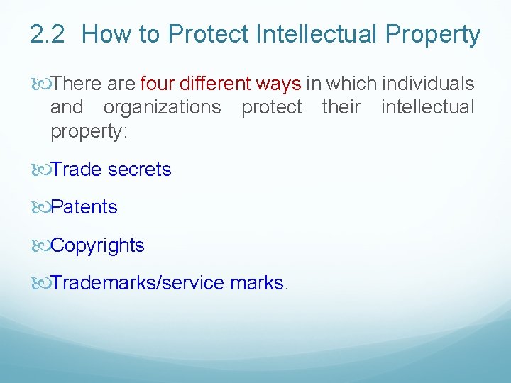 2. 2 How to Protect Intellectual Property There are four different ways in which