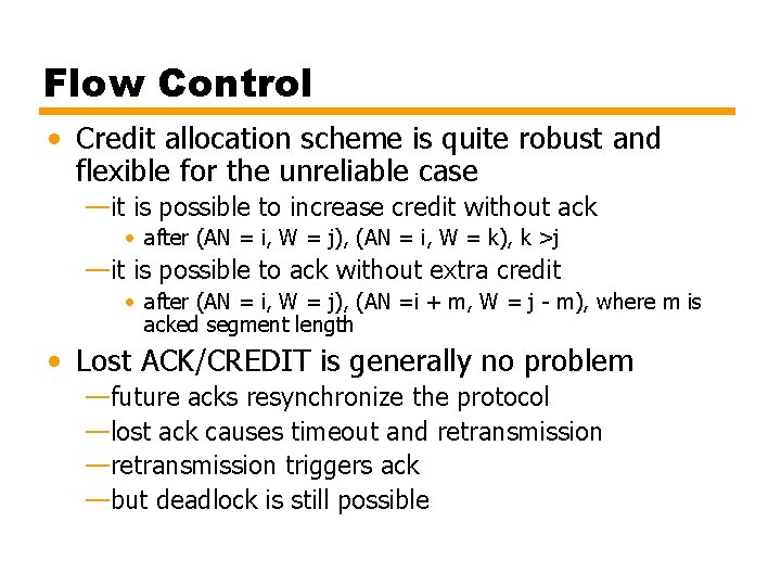 Flow Control • Credit allocation scheme is quite robust and flexible for the unreliable