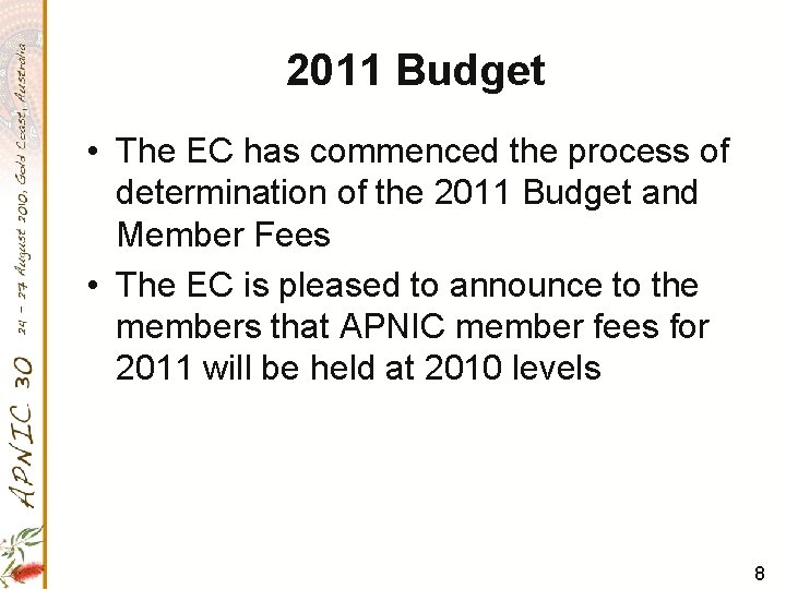 2011 Budget • The EC has commenced the process of determination of the 2011