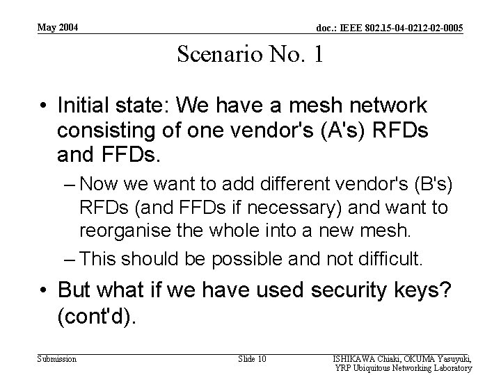 May 2004 doc. : IEEE 802. 15 -04 -0212 -02 -0005 Scenario No. 1