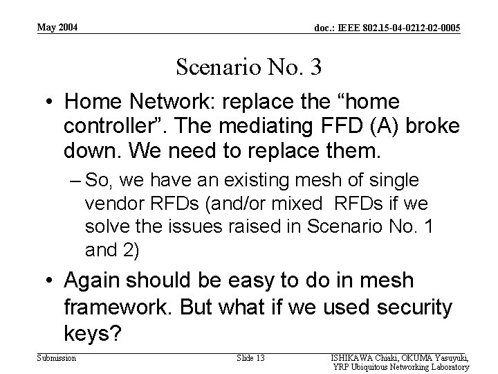 May 2004 doc. : IEEE 802. 15 -04 -0212 -02 -0005 Scenario No. 3