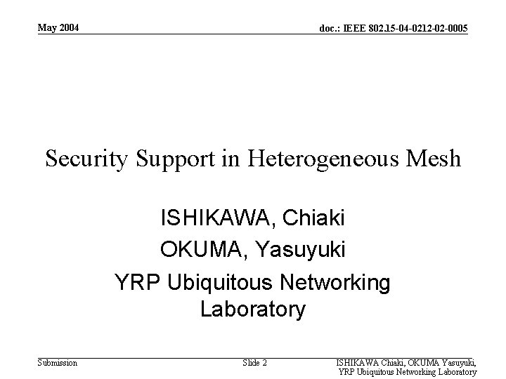 May 2004 doc. : IEEE 802. 15 -04 -0212 -02 -0005 Security Support in