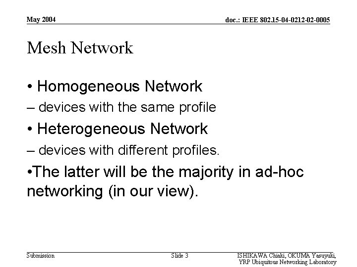 May 2004 doc. : IEEE 802. 15 -04 -0212 -02 -0005 Mesh Network •