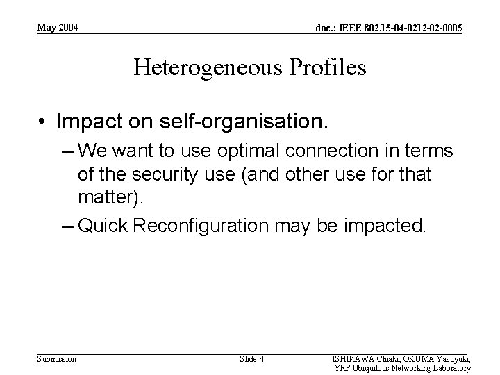 May 2004 doc. : IEEE 802. 15 -04 -0212 -02 -0005 Heterogeneous Profiles •