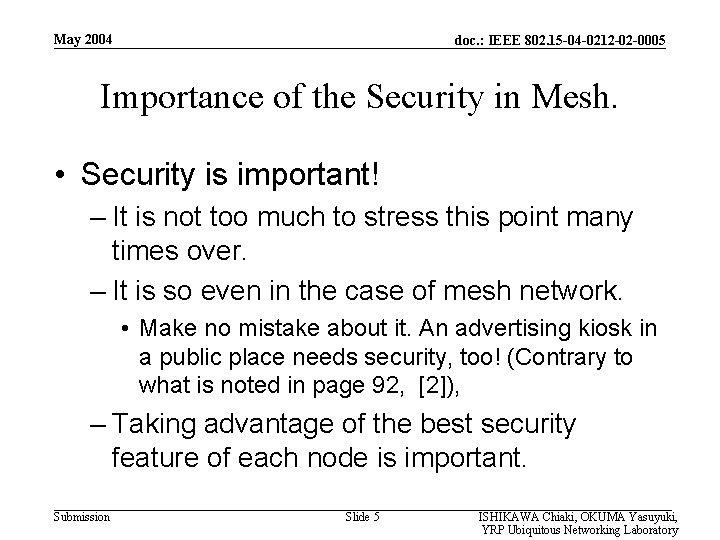 May 2004 doc. : IEEE 802. 15 -04 -0212 -02 -0005 Importance of the