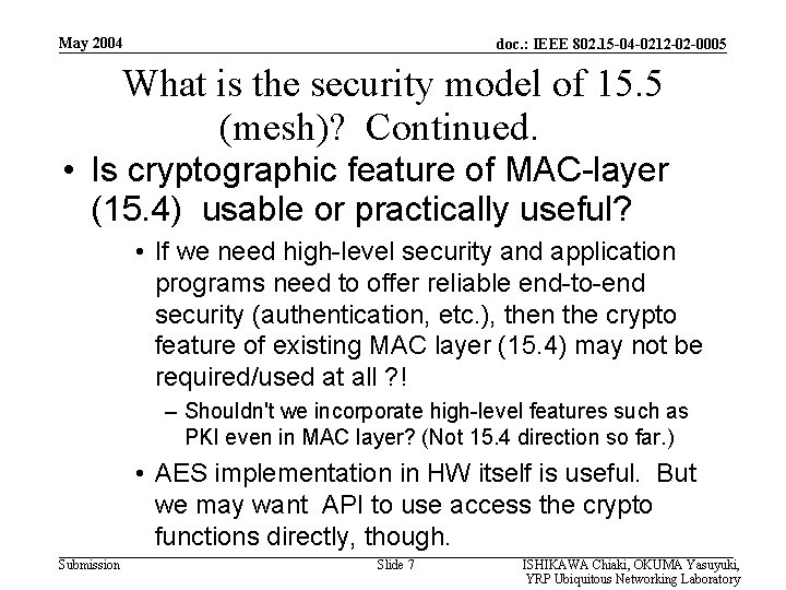 May 2004 doc. : IEEE 802. 15 -04 -0212 -02 -0005 What is the