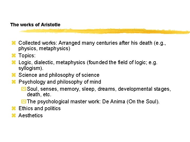 The works of Aristotle z Collected works: Arranged many centuries after his death (e.