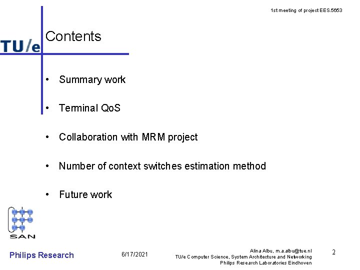 1 st meeting of project EES. 5653 Contents • Summary work • Terminal Qo.