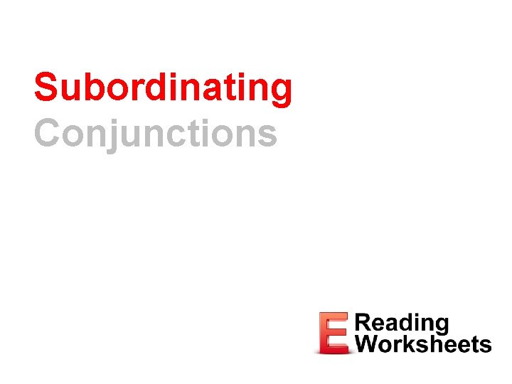 Subordinating Conjunctions 