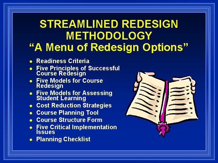 STREAMLINED REDESIGN METHODOLOGY “A Menu of Redesign Options” n n n n n Readiness