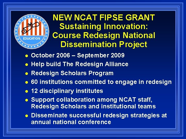 NEW NCAT FIPSE GRANT Sustaining Innovation: Course Redesign National Dissemination Project n n n