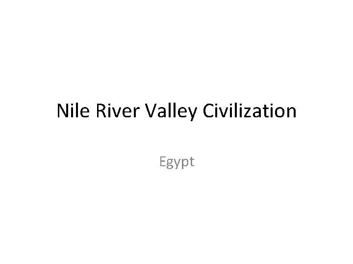 Nile River Valley Civilization Egypt 