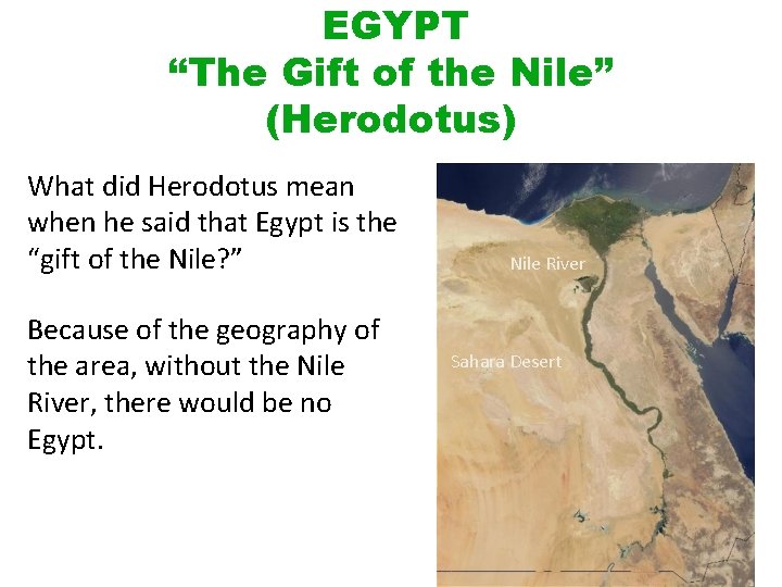 EGYPT “The Gift of the Nile” (Herodotus) What did Herodotus mean when he said