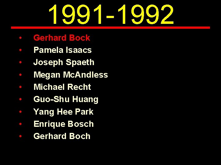 1991 -1992 • • • Gerhard Bock Pamela Isaacs Joseph Spaeth Megan Mc. Andless