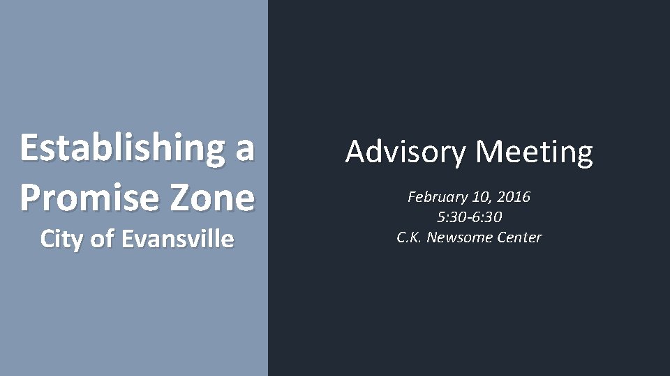 Establishing a Promise Zone City of Evansville Advisory Meeting February 10, 2016 5: 30