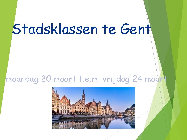 Stadsklassen te Gent maandag 20 maart t. e. m. vrijdag 24 maart 