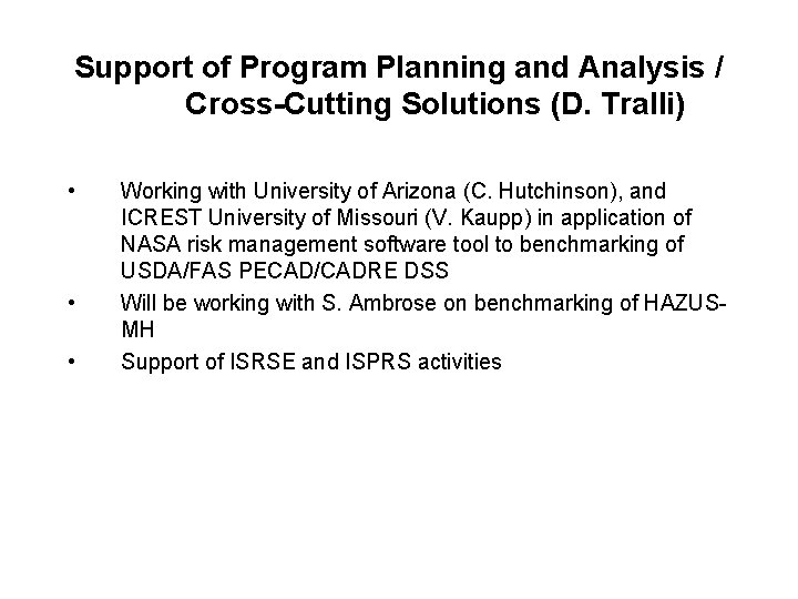 Support of Program Planning and Analysis / Cross-Cutting Solutions (D. Tralli) • • •