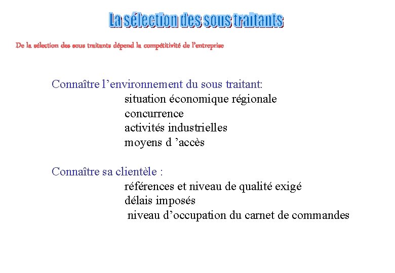 De la sélection des sous traitants dépend la compétitivité de l’entreprise Connaître l’environnement du