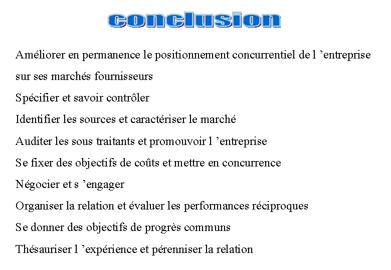 Améliorer en permanence le positionnement concurrentiel de l ’entreprise sur ses marchés fournisseurs Spécifier