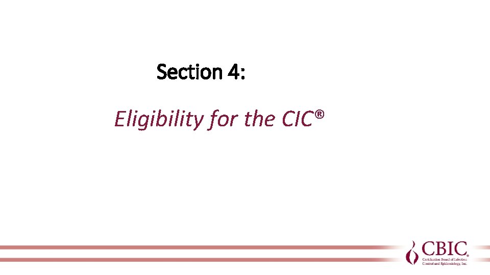 Section 4: Eligibility for the CIC® 