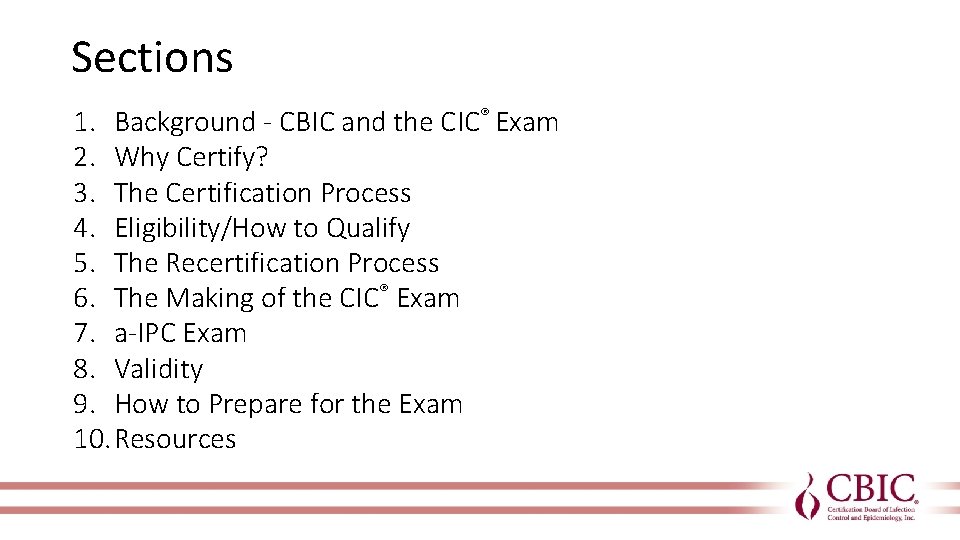 Sections 1. Background - CBIC and the CIC® Exam 2. Why Certify? 3. The