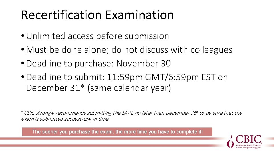 Recertification Examination • Unlimited access before submission • Must be done alone; do not