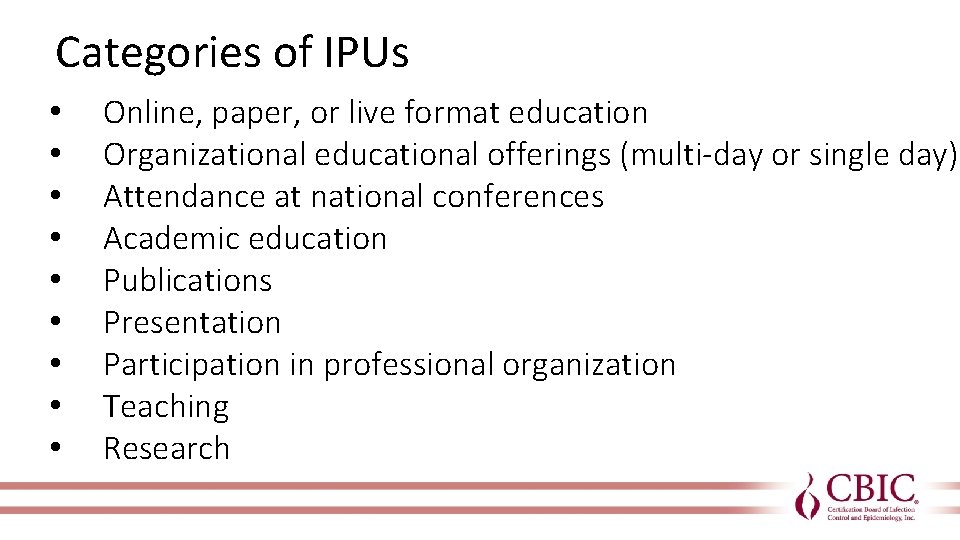 Categories of IPUs • • • Online, paper, or live format education Organizational educational