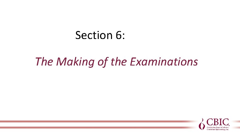 Section 6: The Making of the Examinations 