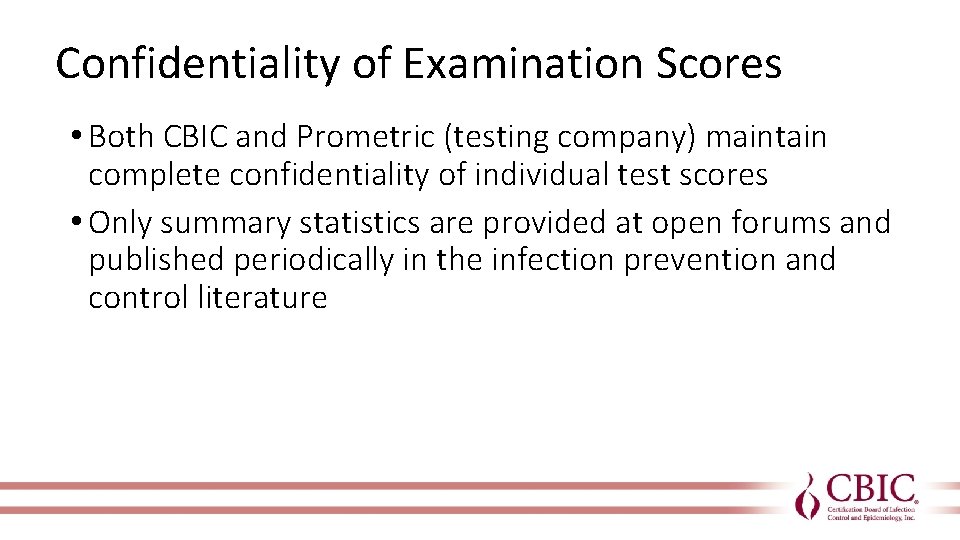 Confidentiality of Examination Scores • Both CBIC and Prometric (testing company) maintain complete confidentiality