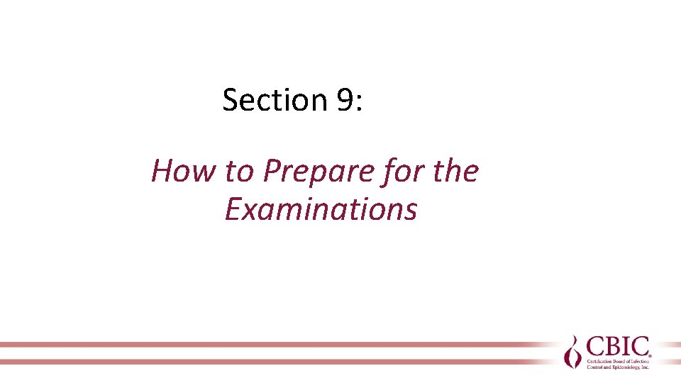 Section 9: How to Prepare for the Examinations 