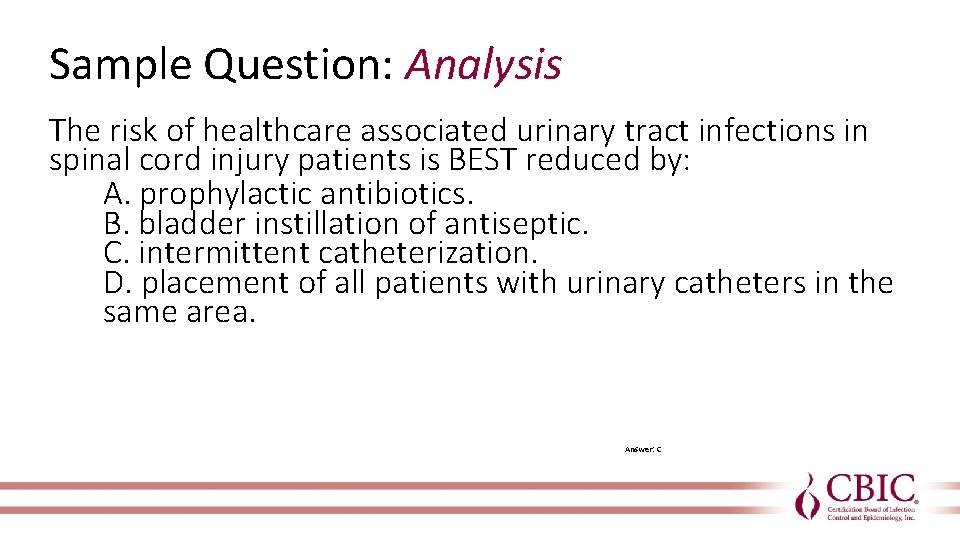 Sample Question: Analysis The risk of healthcare associated urinary tract infections in spinal cord