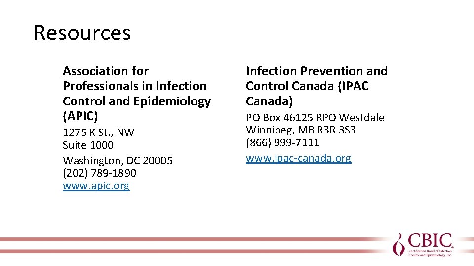 Resources Association for Professionals in Infection Control and Epidemiology (APIC) 1275 K St. ,