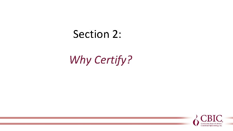 Section 2: Why Certify? 