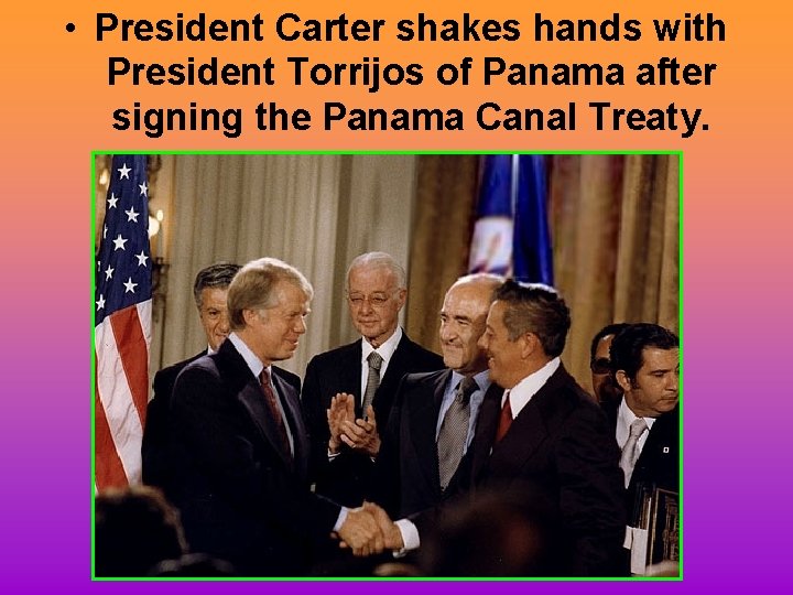  • President Carter shakes hands with President Torrijos of Panama after signing the
