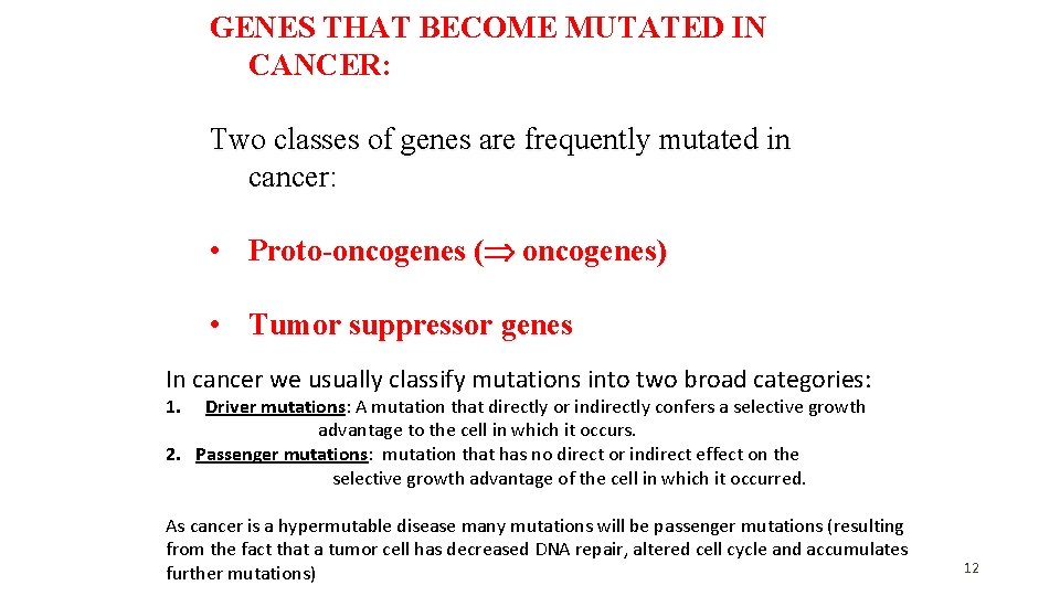 GENES THAT BECOME MUTATED IN CANCER: Two classes of genes are frequently mutated in GENES THAT BECOME MUTATED IN CANCER: Two classes of genes are frequently mutated in