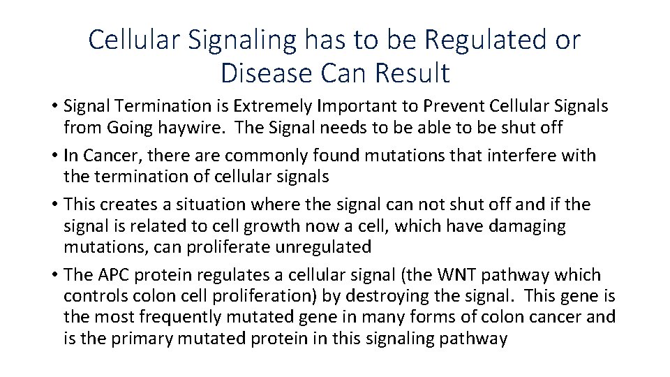 Cellular Signaling has to be Regulated or Disease Can Result • Signal Termination is Cellular Signaling has to be Regulated or Disease Can Result • Signal Termination is