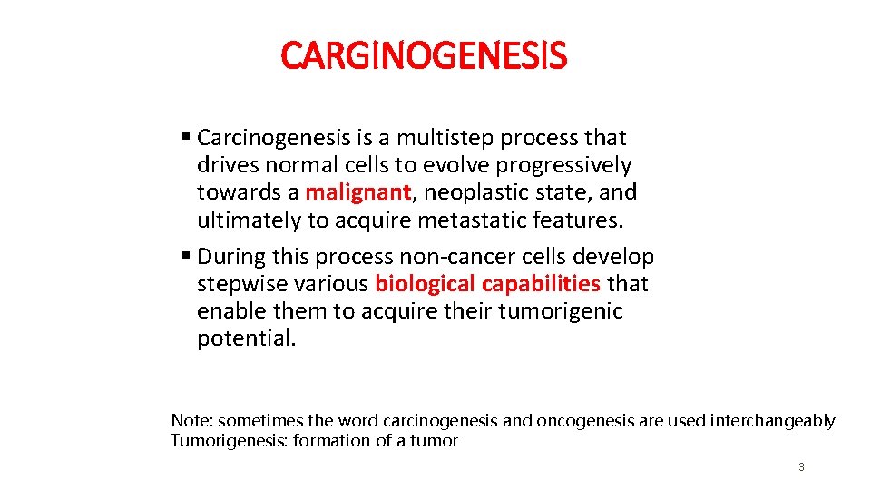 CARGINOGENESIS § Carcinogenesis is a multistep process that drives normal cells to evolve progressively CARGINOGENESIS § Carcinogenesis is a multistep process that drives normal cells to evolve progressively