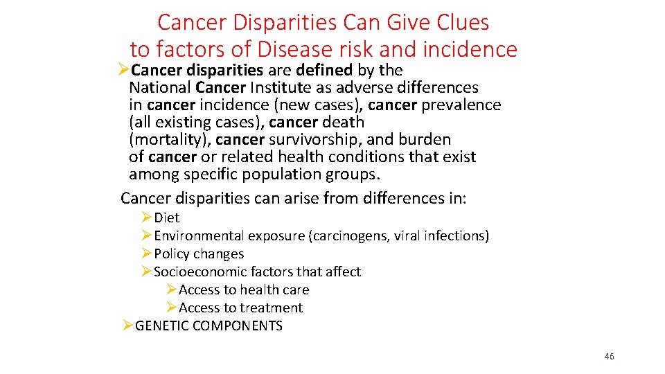 Cancer Disparities Can Give Clues to factors of Disease risk and incidence ØCancer disparities Cancer Disparities Can Give Clues to factors of Disease risk and incidence ØCancer disparities