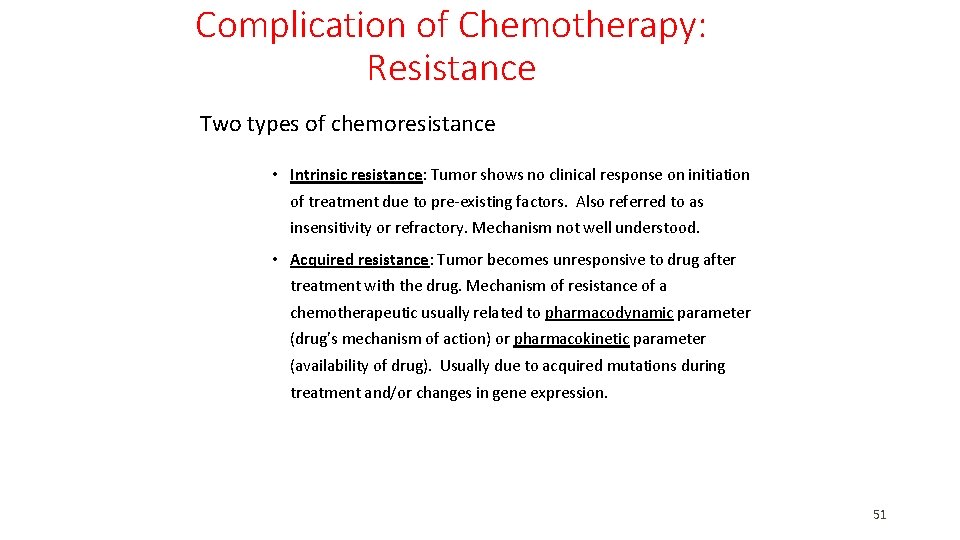 Complication of Chemotherapy: Resistance Two types of chemoresistance • Intrinsic resistance: Tumor shows no Complication of Chemotherapy: Resistance Two types of chemoresistance • Intrinsic resistance: Tumor shows no