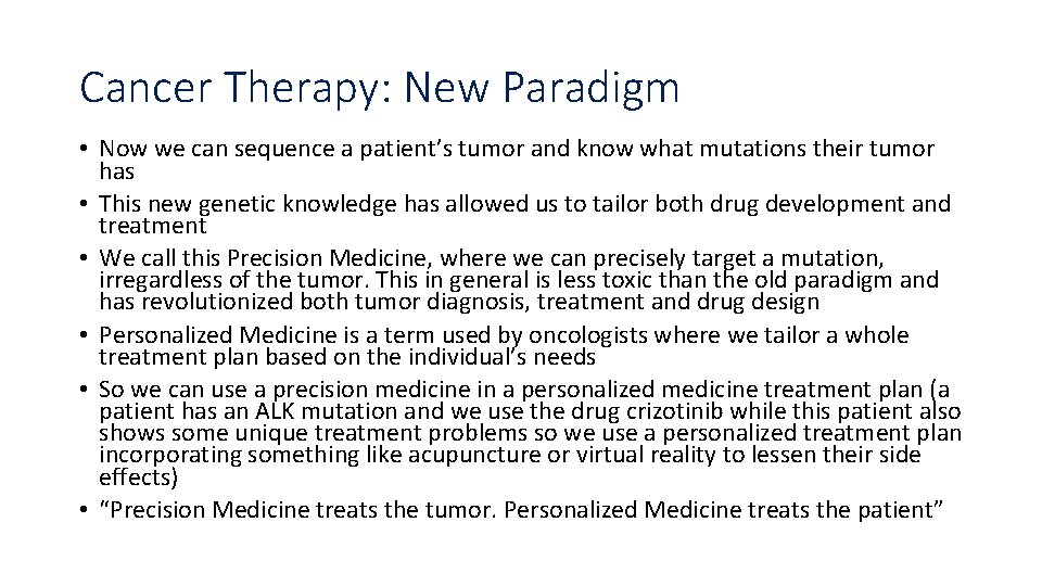 Cancer Therapy: New Paradigm • Now we can sequence a patient’s tumor and know Cancer Therapy: New Paradigm • Now we can sequence a patient’s tumor and know