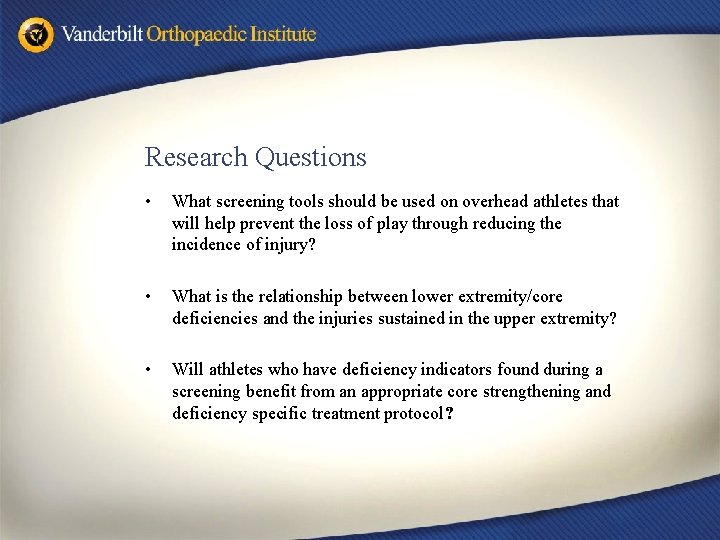 Research Questions • What screening tools should be used on overhead athletes that will