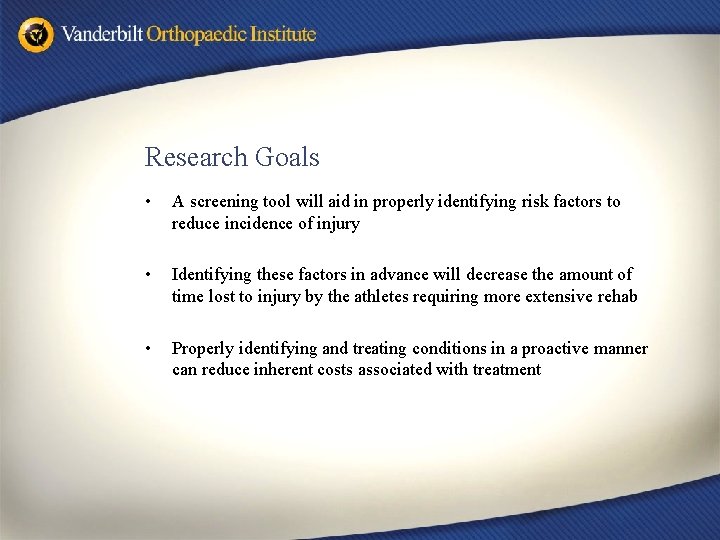 Research Goals • A screening tool will aid in properly identifying risk factors to