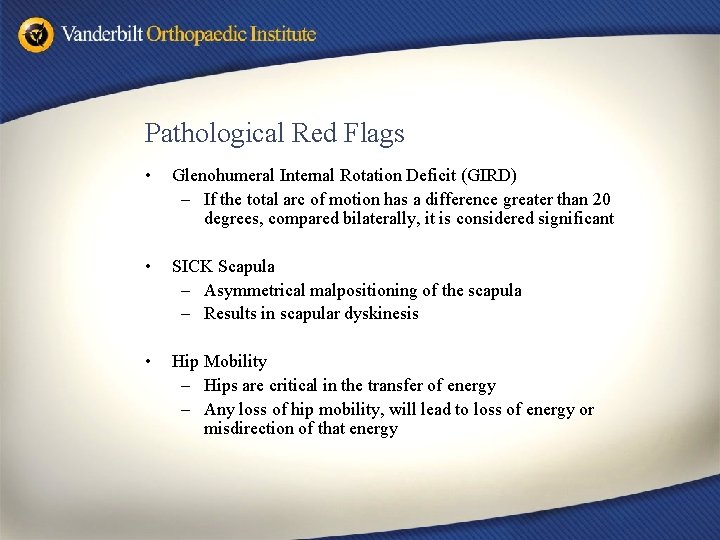 Pathological Red Flags • Glenohumeral Internal Rotation Deficit (GIRD) – If the total arc