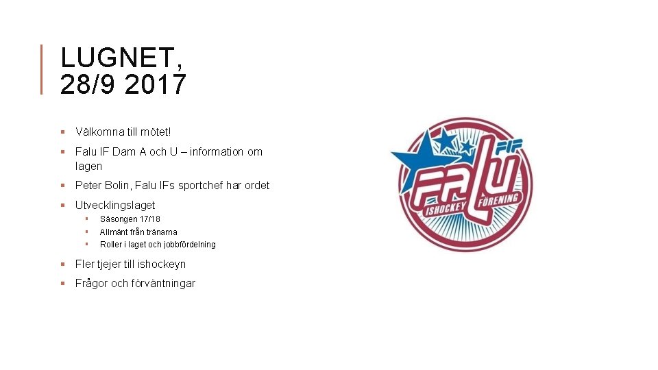 LUGNET, 28/9 2017 § Välkomna till mötet! § Falu IF Dam A och U