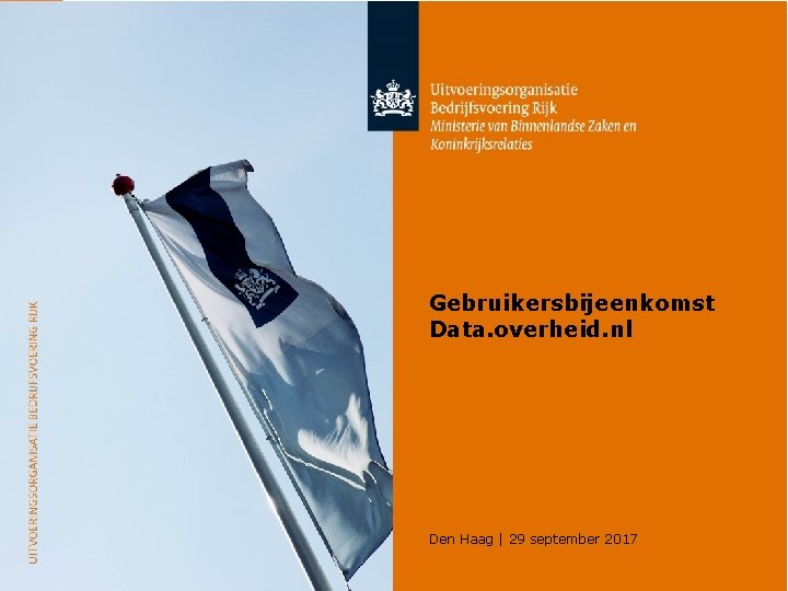 1 18 -1 -2022 Gebruikersbijeenkomst Data. overheid. nl Den Haag | 29 september 2017