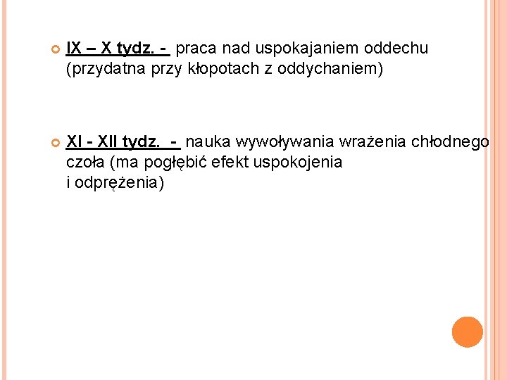  IX – X tydz. - praca nad uspokajaniem oddechu (przydatna przy kłopotach z