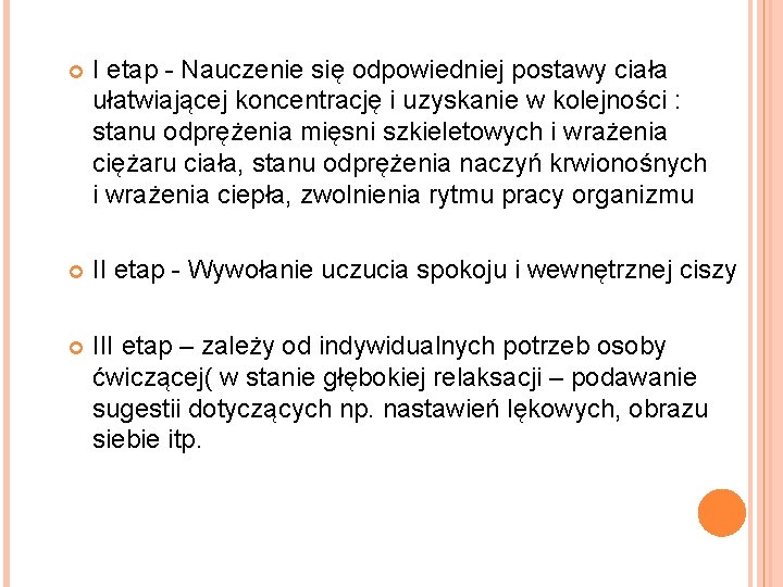  I etap - Nauczenie się odpowiedniej postawy ciała ułatwiającej koncentrację i uzyskanie w